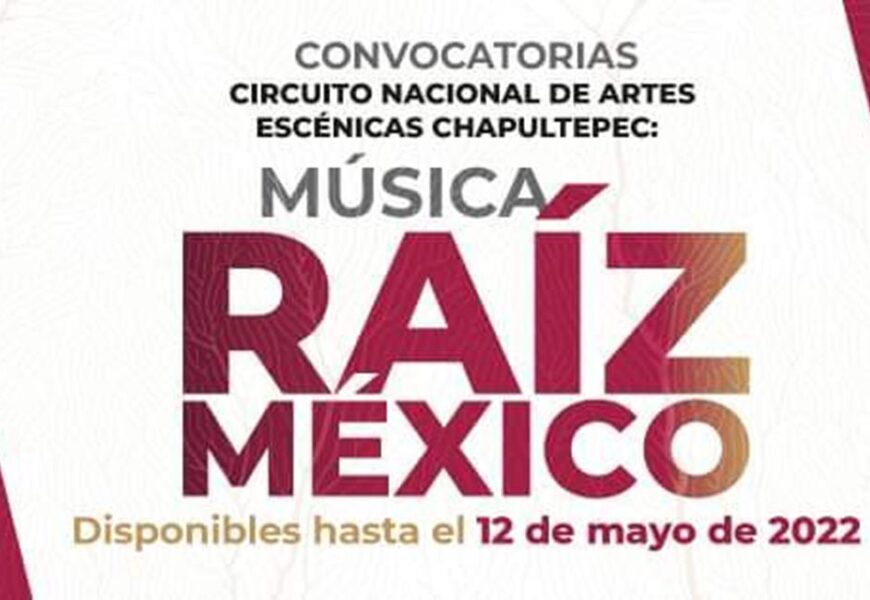 Se publican las convocatorias del Circuito Nacional de Artes Escénicas Chapultepec: Música Raíz México