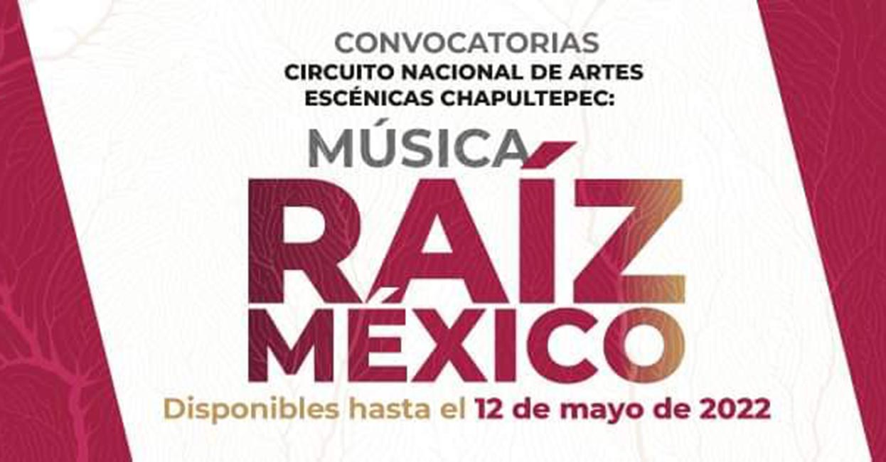 Se publican las convocatorias del Circuito Nacional de Artes Escénicas Chapultepec: Música Raíz México