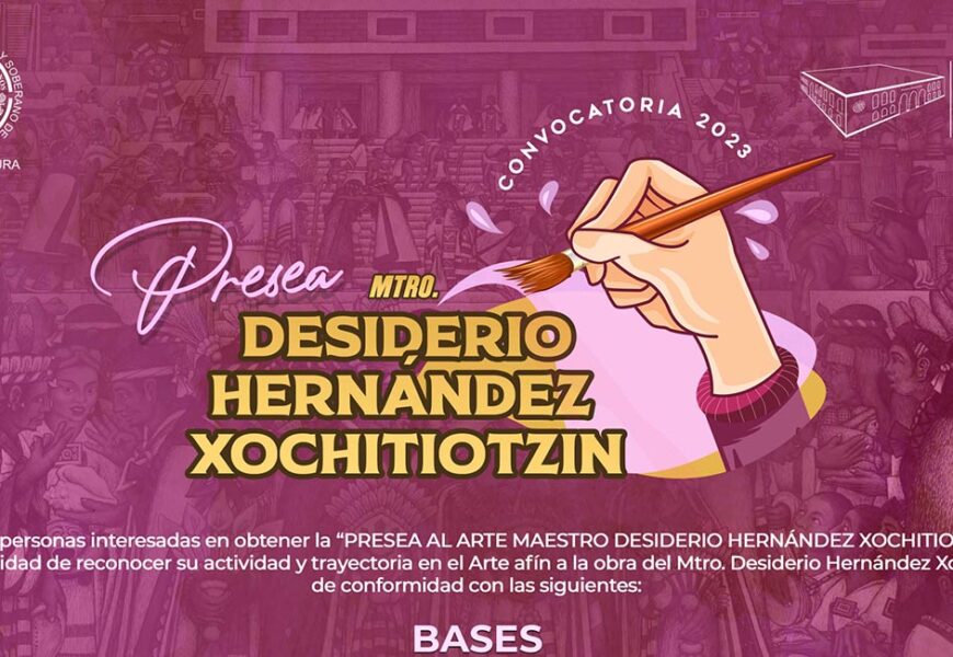 Emite Congreso convocatoria para entregar «Presea al Arte Maestro Desiderio Hernández Xochitiotzin 2023»