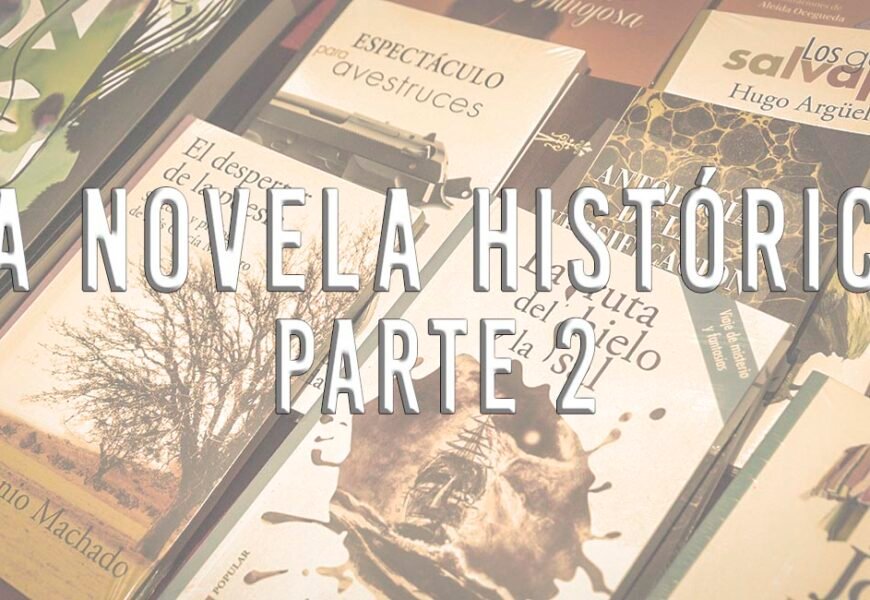 La novela histórica (Parte 2)
