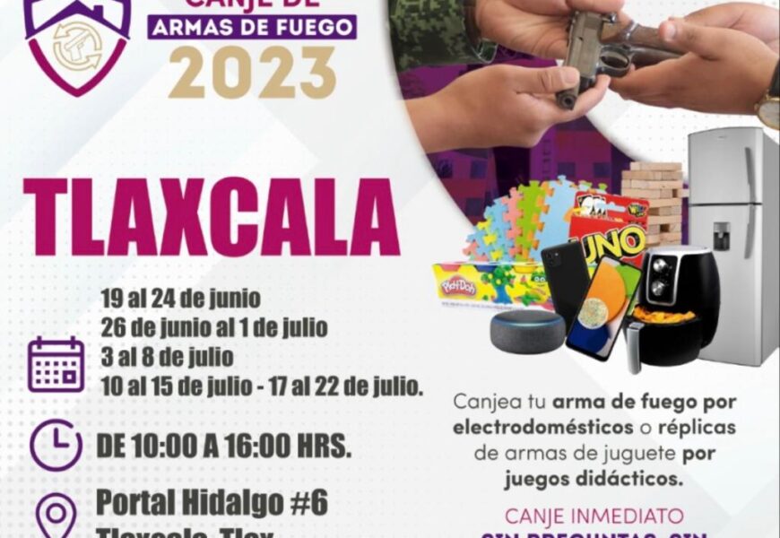 Durante junio y julio se canjearán armas en Tlaxcala Capital