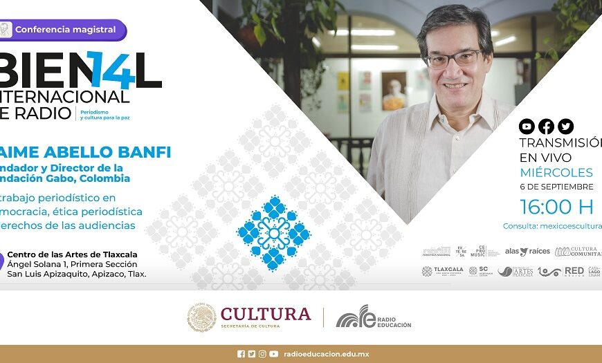 Jaime Abello Banfi en la 14ª Bienal Internacional de Radio en Tlaxcala