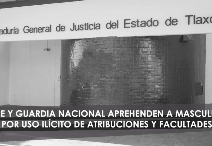 PGJE y Guardia Nacional aprehenden a masculino por uso ilícito de atribuciones y facultades
