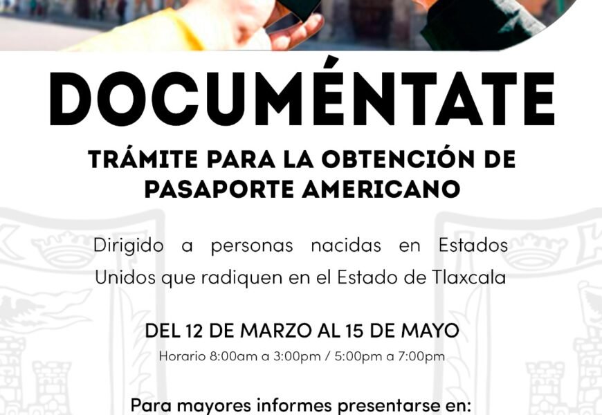 Autoridades de estados unidos y Tlaxcala emiten convocatoria “documéntate”