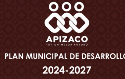 Plan de Desarrollo Municipal transforma Apizaco
