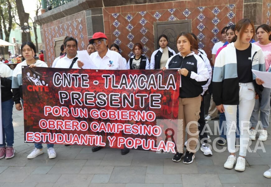 CNTE Tlaxcala exige fin del neoliberalismo