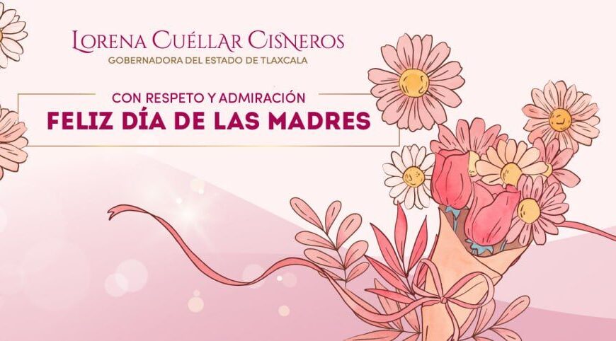 Feliz Día de las Madres Tlaxcala: Gobernadora reconoce su labor