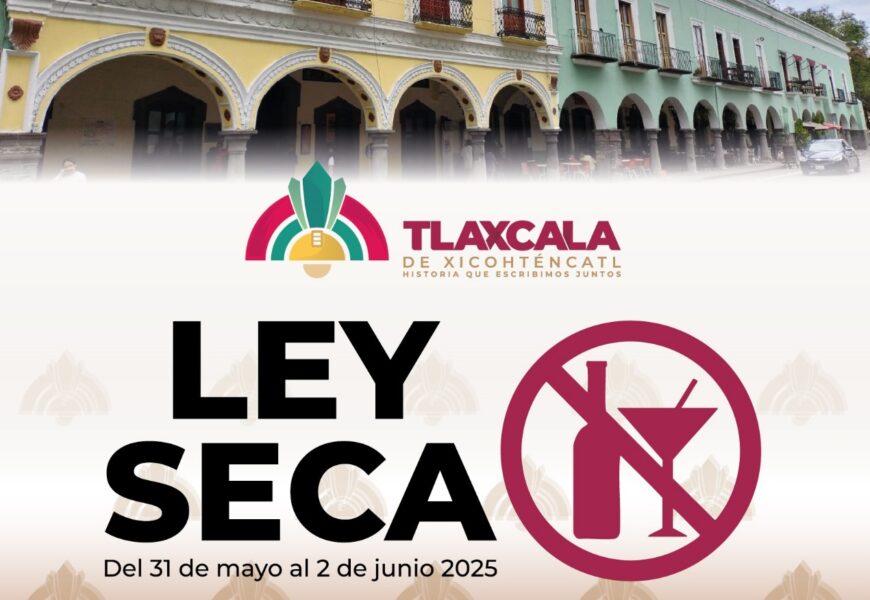 Ayuntamiento de Tlaxcala anuncia Ley Seca por jornada electoral