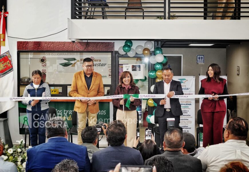 Reapertura de FINABIEN fortalece inclusión financiera en Apizaco