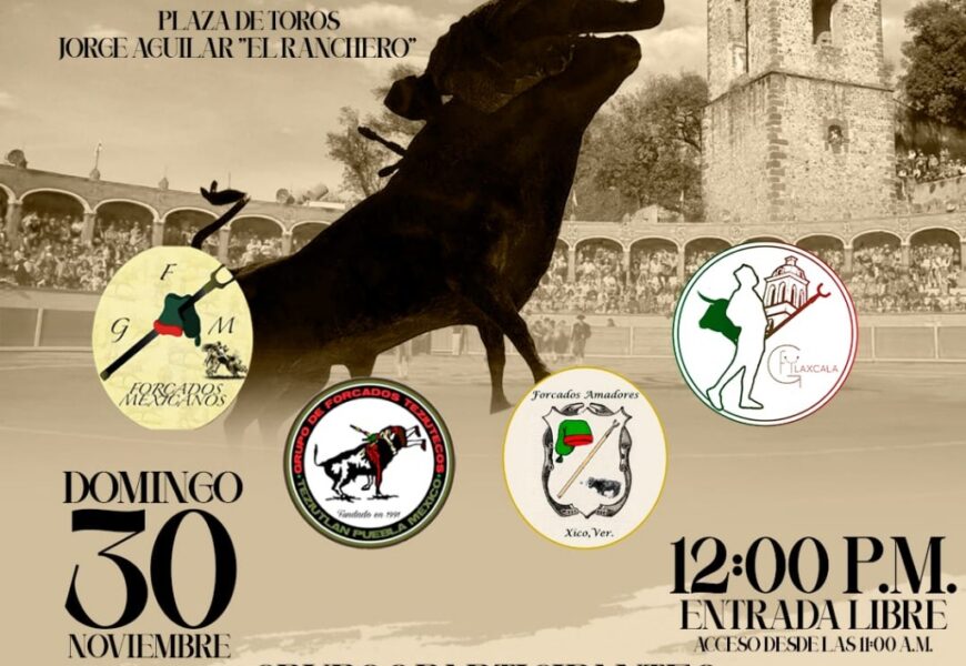 Primer Encuentro de Forcados Tlaxcala convoca a grupos del país Primer Encuentro de Forcados Tlaxcala convoca a grupos del país