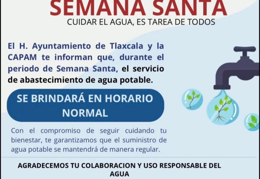 Refuerza Ayuntamiento de Tlaxcala llamado a cuidar el agua durante Semana Santa