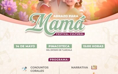 Abrazo para mamá reunirá música, danza y arte en Tlaxcala