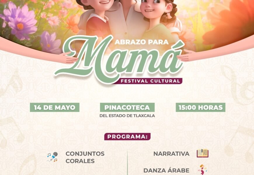 Abrazo para mamá reunirá música, danza y arte en Tlaxcala