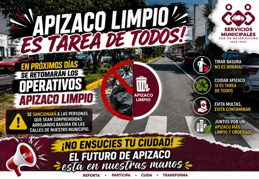 Apizaco Limpio reforzará operativos para mantener calles ordenadas y libres de basura